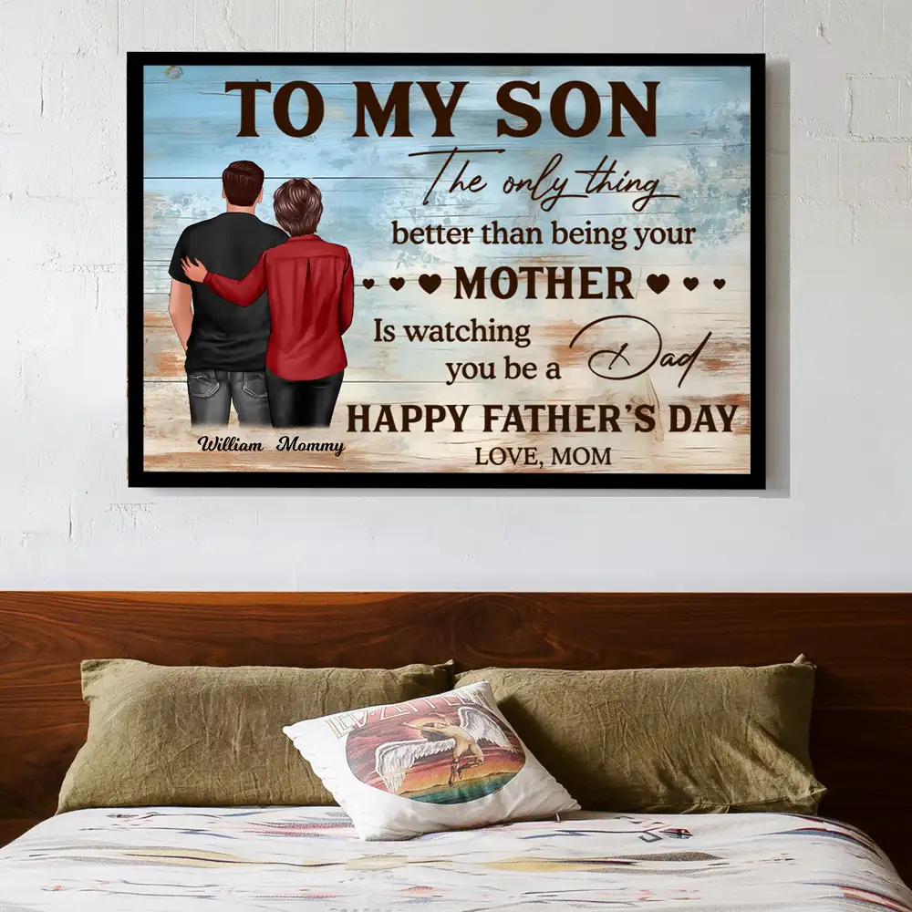 To My Son from Mom – Personalized Father’s Day Poster, Heartfelt Wall Art Gift for Son, Emotional Gift for New Dad - Image 4