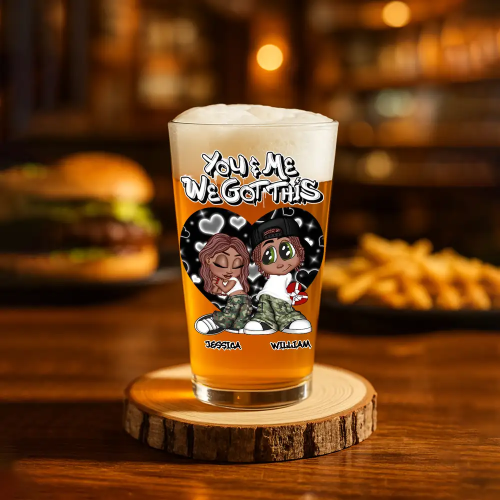“You & Me We Got This” Personalized Beer Glass – Romantic Gift for Couples - Image 2