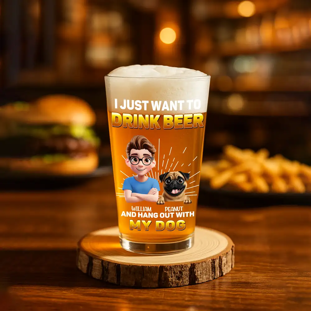 "I Just Want to Drink Beer and Hang Out with My Dog" Custom Beer Glass – Personalized Design for Dog Lovers - Image 2