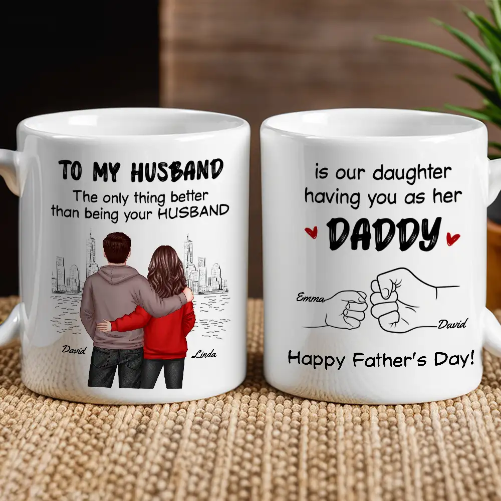 To My Husband – The Only Thing Better Than Being Your Husband Is Our Children Having You as Their Daddy – Custom White Ceramic Mug - Image 2