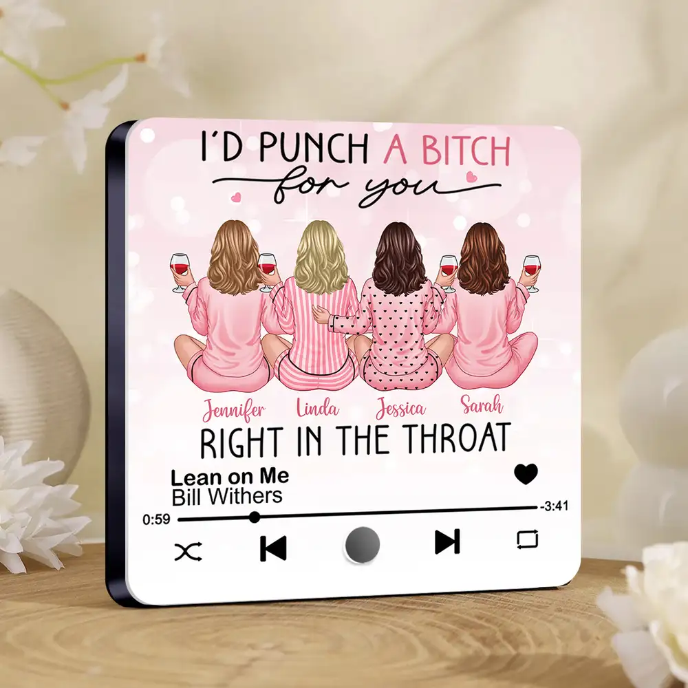 Funny Acrylic Music Magnet – “I’d Punch a Bitch for You” Quote with Personalized Friends & Favorite Song - Image 2