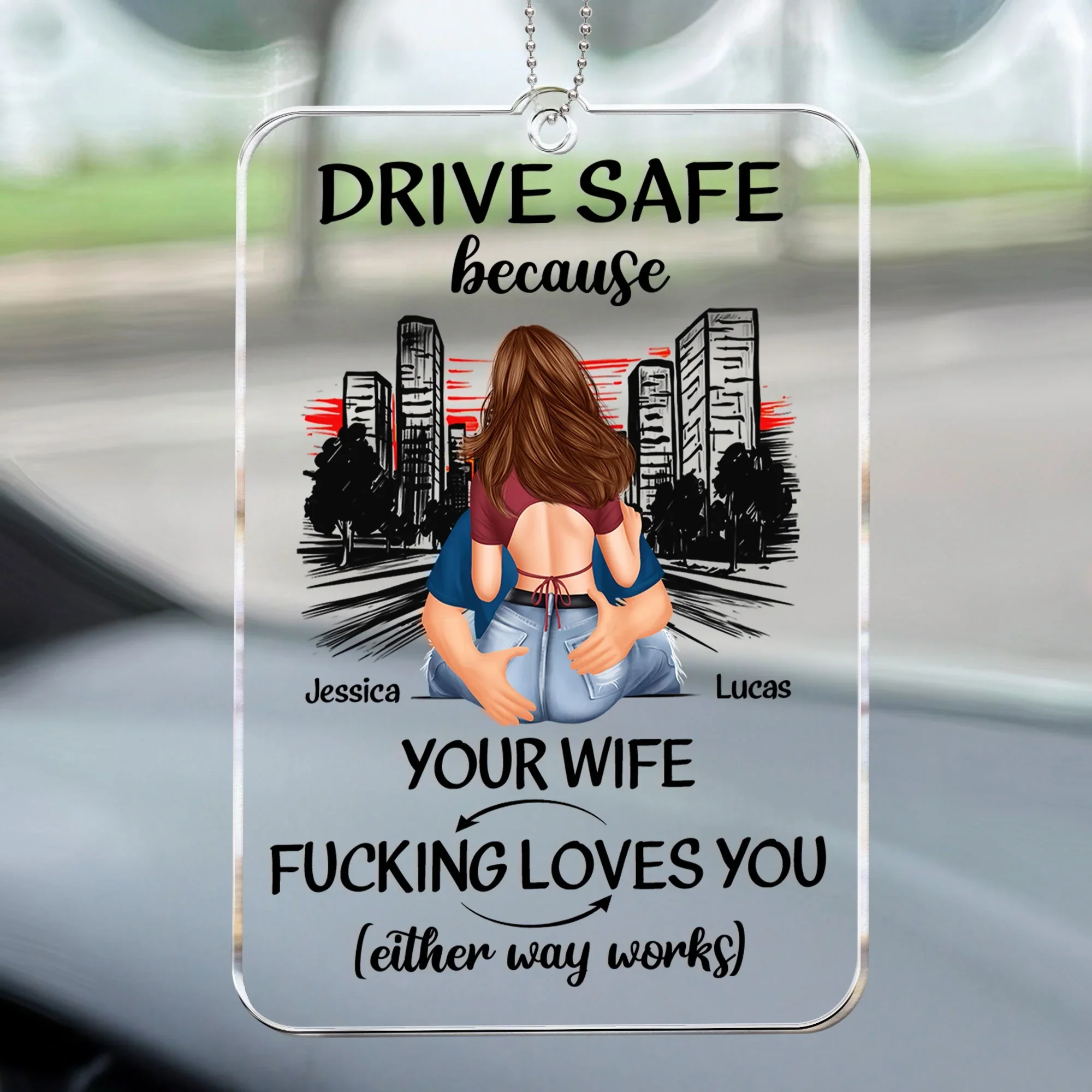 Drive Safe Because Your Wife Loves You β Sweet Custom Acrylic Car Hanger, Romantic Gift for Boyfriend or Husband