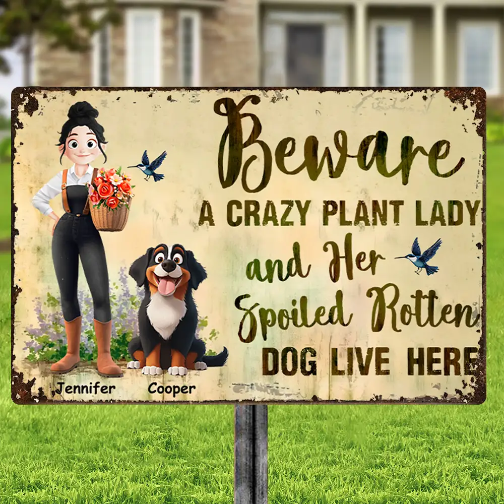 Beware A Crazy Plant Lady And Her Spoiled Rotten Dogs Live Here – Custom Rectangular Iron Sign for Garden and Pet Lovers
