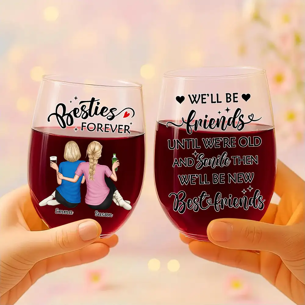 Best Friends Forever – Heartfelt Personalized Wine Glass, A Gift for Your Best Friend or Sister