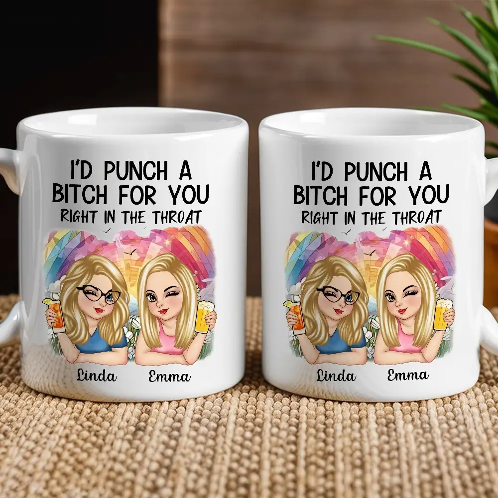 I'd Punch a Bitch for You – Personalized White Ceramic Mug, Fun Gift for Best Friends - Image 2
