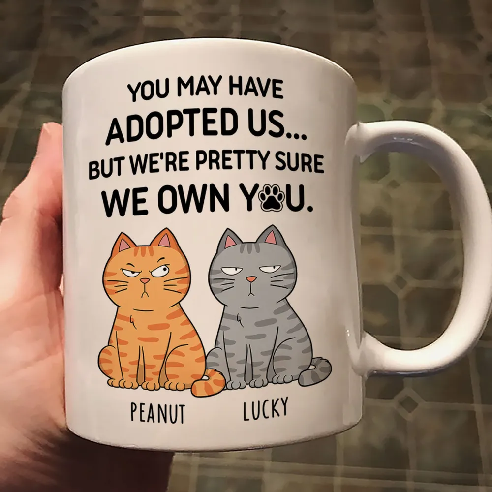 You May Have Adopted Us… But We Own You – Personalized Cat Lover White Ceramic Mug - Image 3