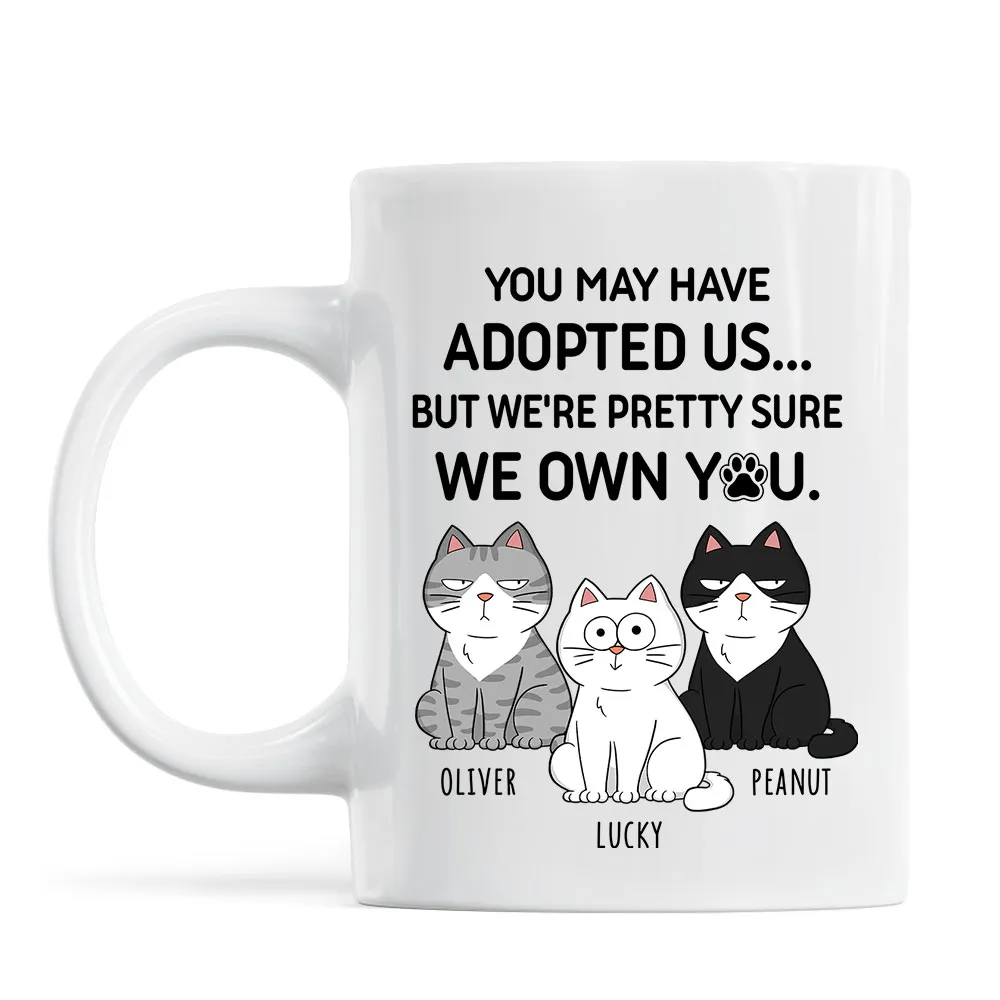 You May Have Adopted Us… But We Own You – Personalized Cat Lover White Ceramic Mug - Image 4