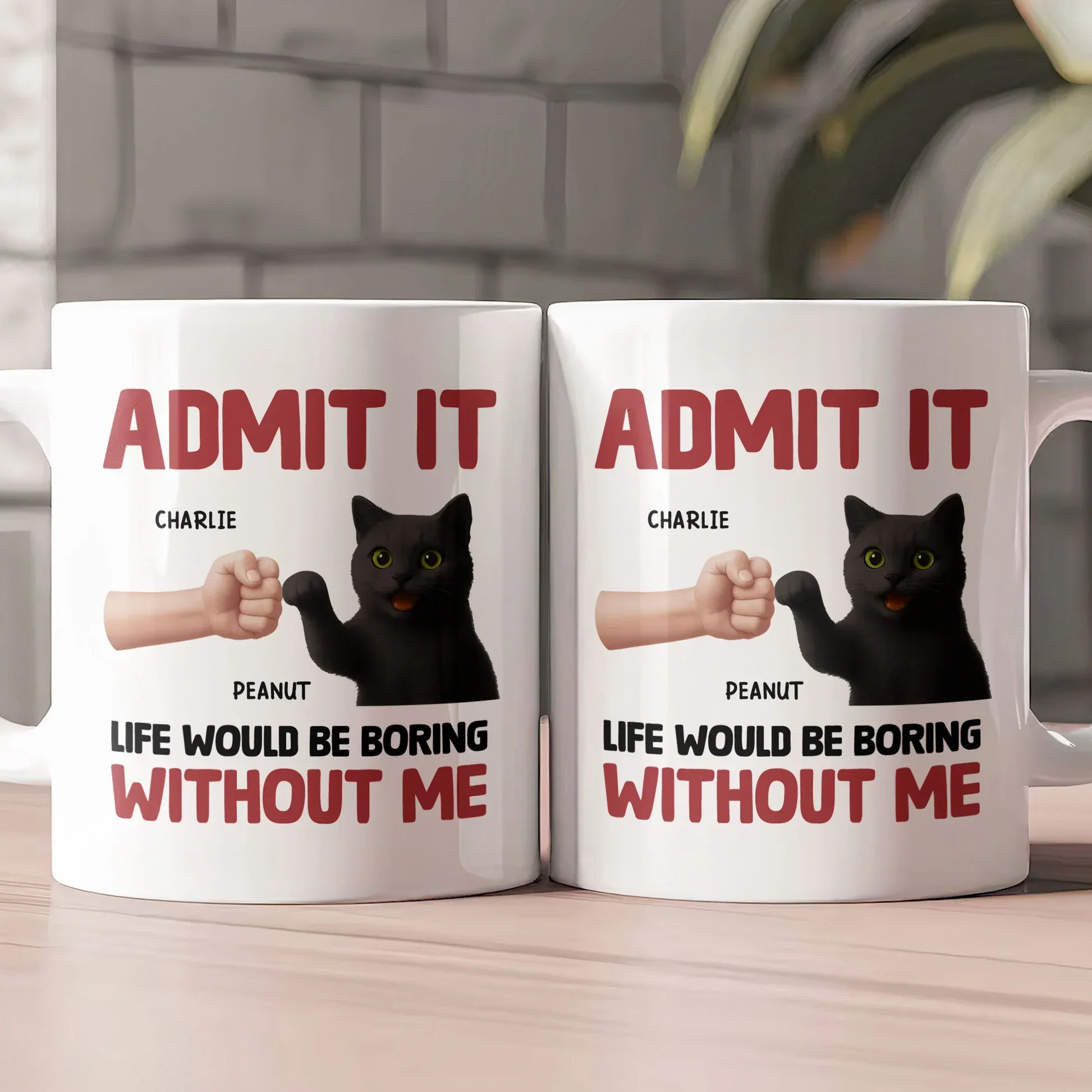 Admit It – Life Would Be Boring Without Me Cat Personalized Mug for Pet Lovers - Image 5